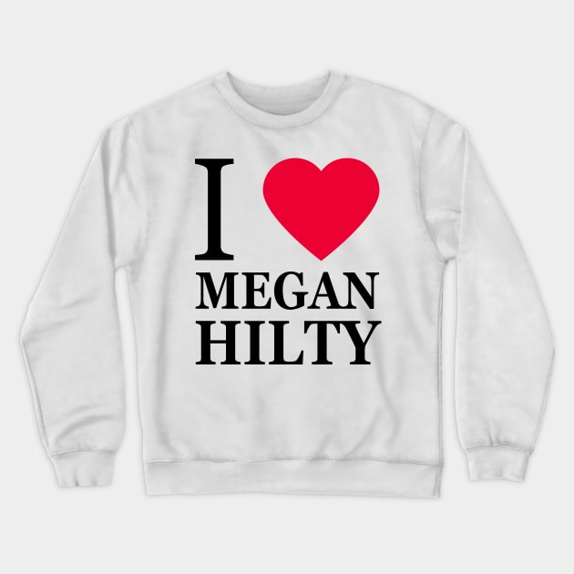 I love Megan Hilty Crewneck Sweatshirt by byebyesally